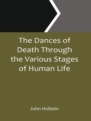 cover image of The Dances of Death Through the Various Stages of Human Life Wherein the Capriciousness of That Tyrant Is Exhibited
